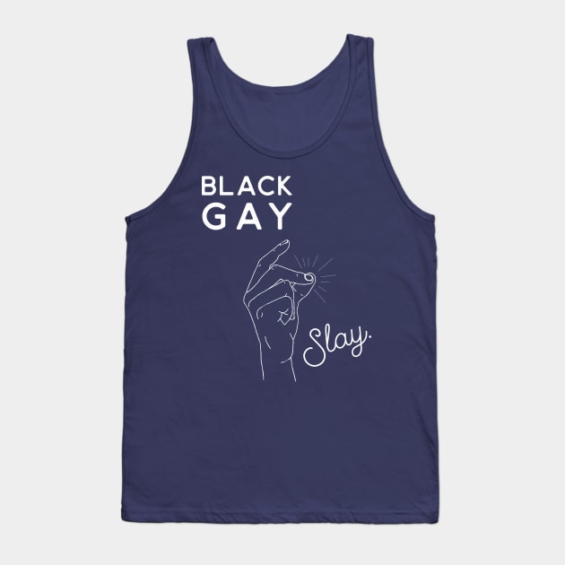 Black Gay Slay! Tank Top by TeeCrew